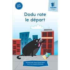 Dodu rate le départ : Une syllabe à la fois : Série bleue