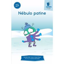 Nébulo patine : Une syllabe à la fois : Série bleue