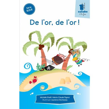 De l'or, de l'or ! : Une syllabe à la fois : Série bleue