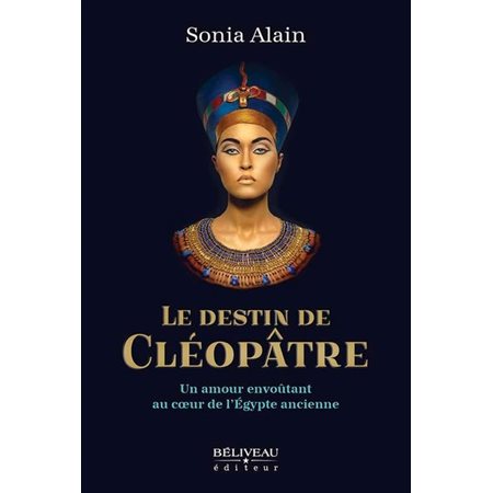 Le destin de Cléopâtre : Un amour envoûtant au coeur de l'Égypte ancienne : HIS