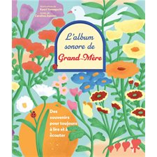L'album sonore de grand-mère : Des souvenirs pour toujours à lire et à écouter