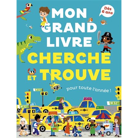 Mon grand livre cherche et trouve : Pour toute l'année ! : Dès 6 ans