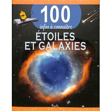 Etoiles et galaxies : 100 infos à connaître : Édition 2024