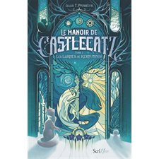 Le manoir de Castlecatz T.02 : Les larmes de Kernunnos : 12-14