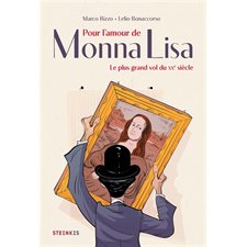 Pour l'amour de Monna Lisa : Le plus grand vol du XXe siècle : Bande dessinée