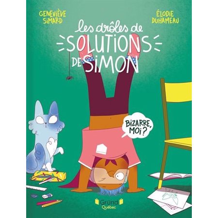 Les drôles de solutions de Simon : Bizarre, moi ? : Couverture rigide