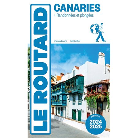 Canaries : + randonnées et plongées : 2024-2025 (Routard) : Le guide du routard