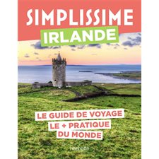 Irlande : Édition 2024 : Le guide de voyage le + pratique du monde (Simplissime) Simplissime. Voyage