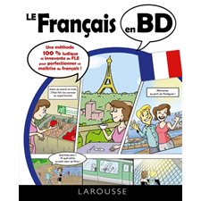 Le français en BD : Une méthode 100 % ludique et innovante de FLE pour perfectionner sa maîtrise du français ! : Bande dessinée