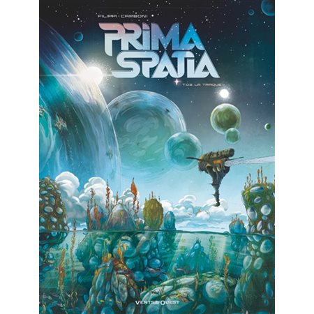 Prima Spatia T.02 : La traque : Bande dessinée