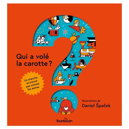 Qui a volé la carotte ? : Un cherche et trouve pas comme les autres !