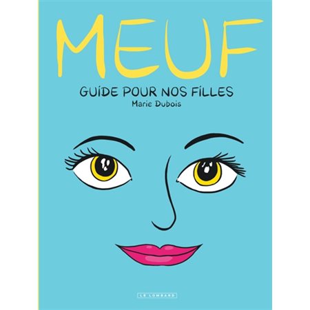 Meuf : Guide pour nos filles : Bande dessinée