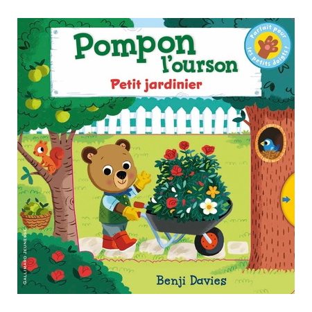 Petit jardinier : Pompon l'ourson : Livre cartonné