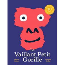 Le Vaillant petit gorille : Édition 10e anniversaire : Couverture rigide