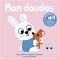 Mon doudou : Mes petits imagiers sonores : Livre cartonné