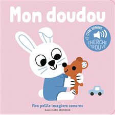 Mon doudou : Mes petits imagiers sonores : Livre cartonné