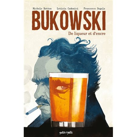 Bukowski : De liqueur et d'encre : Docu BD : Bande dessinée