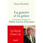 La guerre et la grâce : Conversation inachevée avec Hélène Carrère d'Encausse