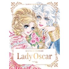 Lady Oscar : Art-thérapie : Cinquante illustrations à colorier dans l'univers du dessin animé japonais Lady Oscar