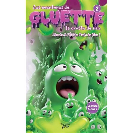 Les aventures de Gluette la crotte de nez T.02 : Alerte à l'École Poils du Nez ! : 6-8
