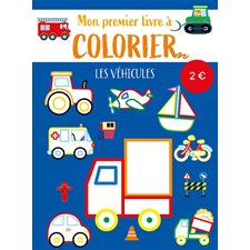 Les véhicules : Mon premier livre à colorier