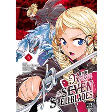 Reign of the seven spellblades T.06 ; Manga : ADO : SHONEN