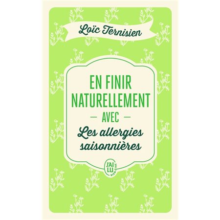 En finir naturellement avec les allergies saisonnières (FP) : J'ai lu. Bien-être. Santé
