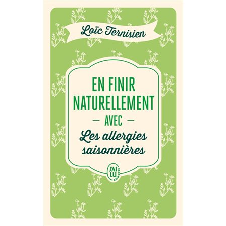 En finir naturellement avec les allergies saisonnières (FP) : J'ai lu. Bien-être. Santé