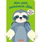 Mon petit paresseux chéri : Mes livres marionnettes. Les livres câlins : Livre cartonné