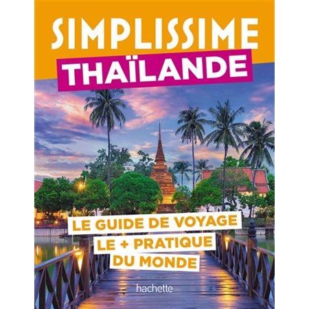 Thaïlande : Simplissime : Le guide de voyage le + pratique du monde