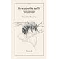 Une abeille suffit : Carnet d’observation d’un jardin urbain