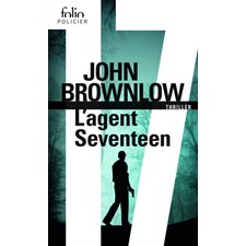 L'agent Seventeen (FP) : Thriller, Folio. Policier : SPS