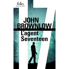 L'agent Seventeen (FP) : Thriller, Folio. Policier : SPS