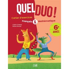 6e année : Quel duo ! : Cahier d'exercices français & mathématique