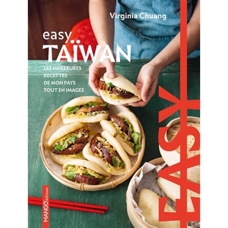 Taïwan : Les meilleurs recettes de mon pays tout en images : Easy : La cuisine tout en images