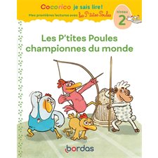Les p'tites poules championnes du monde : Cocorico je sais lire ! T.35 : Mes premières lectures avec les p'tites poules : Niveau 2