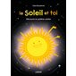 Le Soleil et toi : Découvre le système solaire
