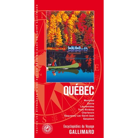 Québec : Montréal, Estrie, Laurentides, Trois-Rivières, Charlevoix, Saguenay-Lac-Saint-Jean, Gaspésie (Gallimard) : Guides Gallimard. Encyclopédies du voyage