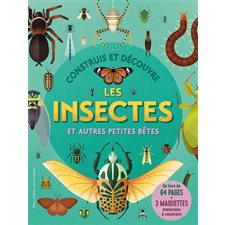 Construis et découvre les insectes et autres petites bêtes : Construis et découvre : À partir de 8 ans : 3 maquettes motorisée èa construire + 1 livre de 64 pages