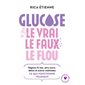 Glucose (FP) : Le vrai, le faux, le flou : Régime IG bas, zéro sucre, détox et autres méthodes, ce qui fonctionne vraiment : Poche Marabout