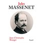 Jules Massenet : La vie emblématique de ce compositeur de musique classique est retracée