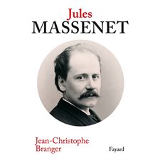 Jules Massenet : La vie emblématique de ce compositeur de musique classique est retracée