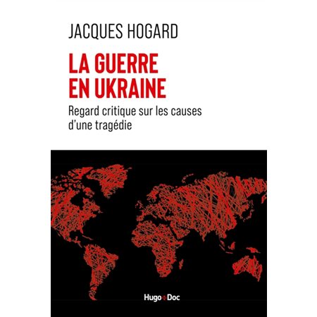 La guerre en Ukraine : Regard critique sur les causes d'une tragédie : Documents