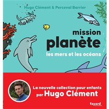 Mission planète T.02 : Les mers et les océans