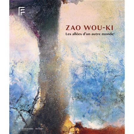 Zao Wou-Ki : Les allées d'un autre monde : Une invitation à découvrir toutes les facettes de l'oeuvre du peintre d'origine chinoise, en recherche constante d'harmonie à travers diverses techniques