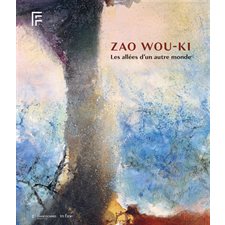 Zao Wou-Ki : Les allées d'un autre monde : Une invitation à découvrir toutes les facettes de l'oeuvre du peintre d'origine chinoise, en recherche constante d'harmonie à travers diverses techniques