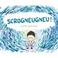 Scrogneugneu ! : Couverture rigide