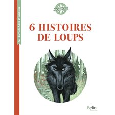6 histoires de loups : Boussole, cycle 3 : Anthologie et dossier : 9-11
