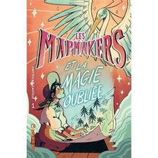 Les Mapmakers T.01 : Les Mapmakers et la magie oubliée : Bande dessinée