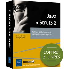Java et Struts 2 : Maîtrisez le développement d'applications web modernes : Coffret 2 livres : Coffret Expert